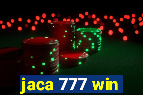 jaca 777 win